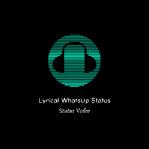 Lyrical-WhatsUp-Status