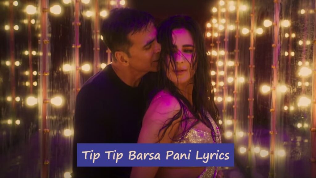 Tip-Tip-Barsa-Pani-Lyrics-Sooryavanshi-Songs