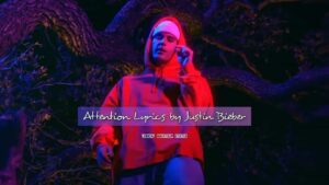 Attention-Lyrics-Justin-Bieber-Omah-Lay-Status-Image-Download-Lyrical-WhatsUp-Status