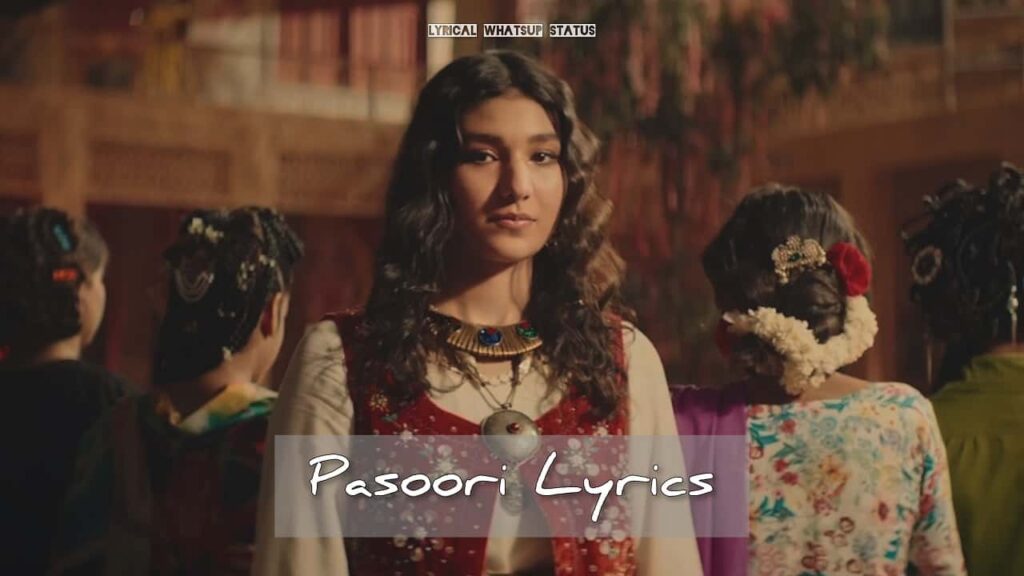 Pasoori-Lyrics-Ali-Sethi-Shae-Gill-Lyrical-WhatsUp-Status